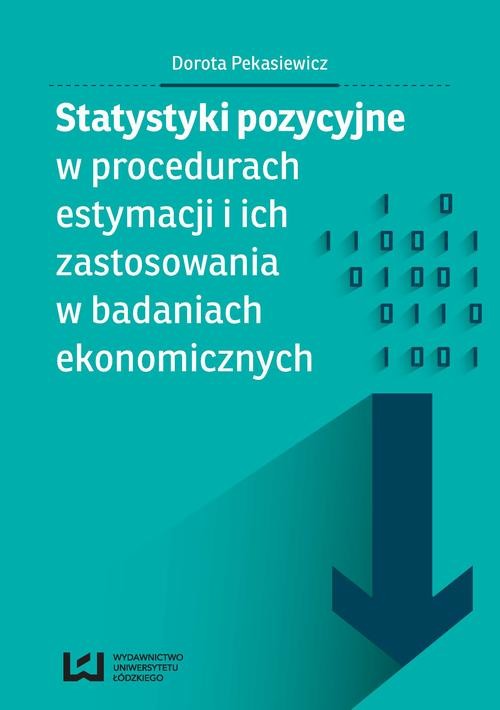 okładka Statystyki pozycyjne w procedurach estymacji i ich zastosowania w badaniach ekonomicznych ebook | pdf | Dorota Pekasiewicz