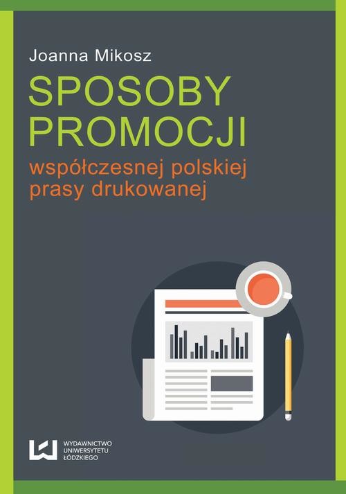 okładka Sposoby promocji współczesnej polskiej prasy drukowanej ebook | pdf | Joanna Mikosz