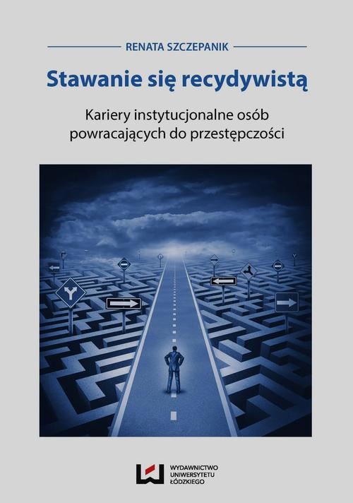 okładka Stawanie się recydywistą ebook | pdf | Renata Szczepanik