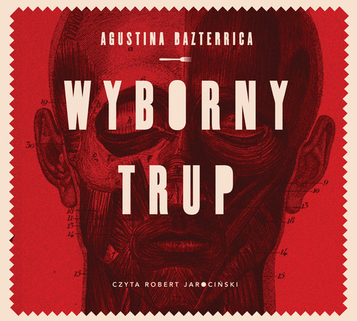 okładka Wyborny trup audiobook | MP3 | Agustina Bazterrica