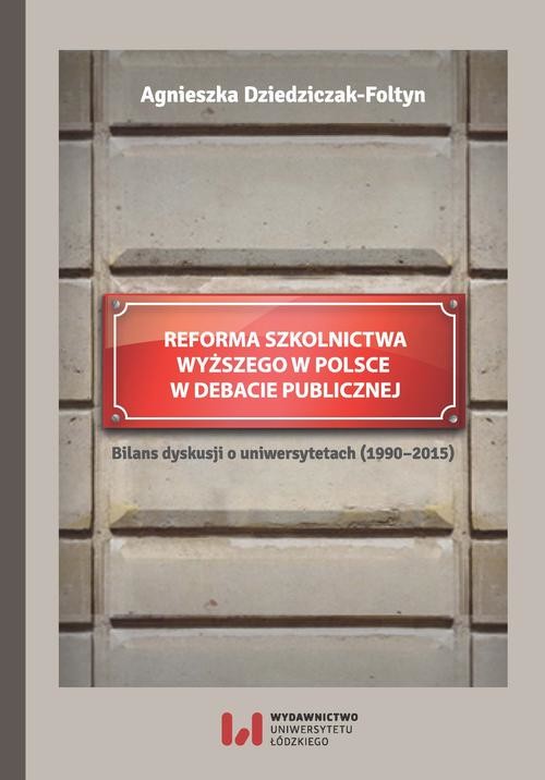 okładka Reforma szkolnictwa wyższego w Polsce w debacie publicznej ebook | pdf | Agnieszka Dziedziczak-Fołtyn