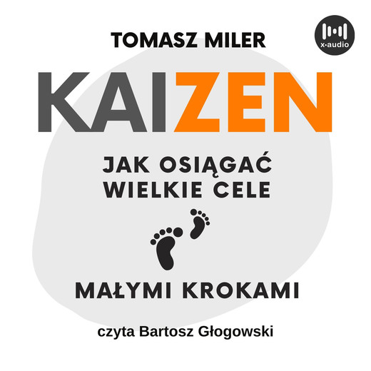 okładka KAIZEN. Jak osiągać wielkie cele małymi krokami audiobook | MP3 | Tomasz Miler
