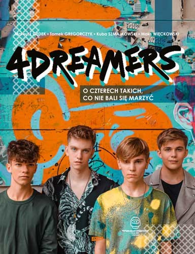 okładka 4Dreamers. O czterech takich, co nie bali się marzyć  książka | 4Dreamers