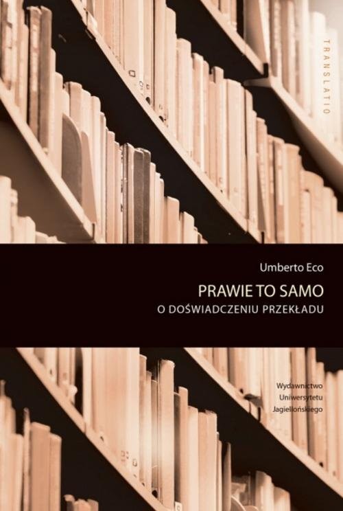 okładka Prawie to samo O doświadczeniu przekładu książka | Umberto Eco
