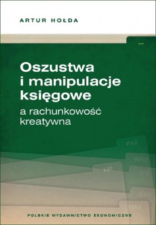 okładka Oszustwa i manipulacje księgowe a rachunkowość kreatywna książka | Artur Hołda