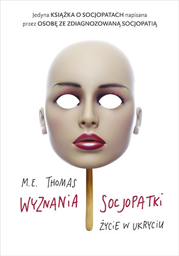 okładka Wyznania socjopatki. Życie w ukryciu książka | M.E. Thomas
