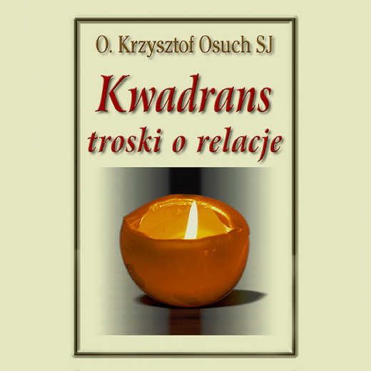 okładka Kwadrans troski o relacje audiobook | MP3 | Krzysztof Osuch SJ
