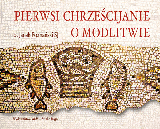 okładka Pierwsi chrześcijanie o modlitwie audiobook | MP3 | Jacek Poznański SJ