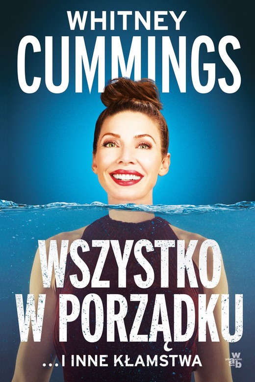 okładka Wszystko w porządku… i inne kłamstwa książka | Whitney Cummings