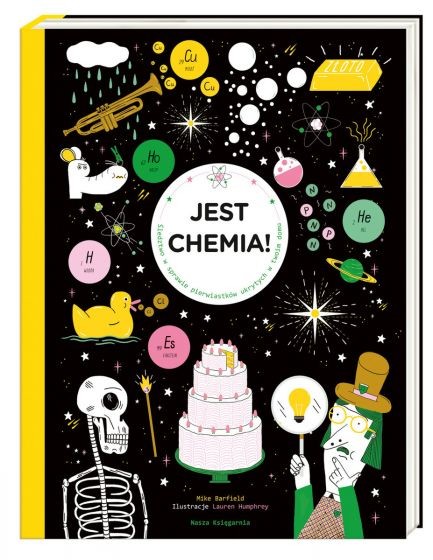 okładka Jest chemia! Śledztwo w sprawie pierwiastków ukrytych w twoim domu książka | Barfield Mike