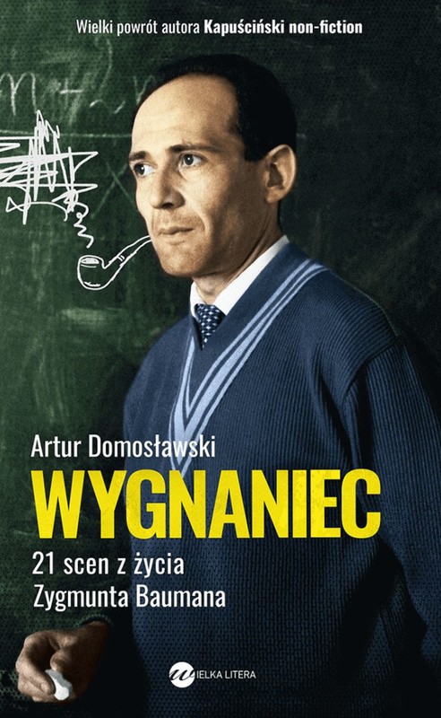 okładka Wygnaniec. 21 scen z życia Zygmunta Baumana książka | Artur Domosławski