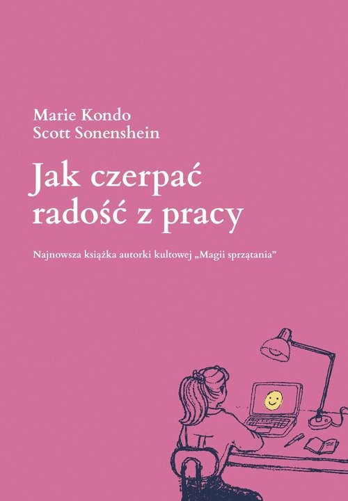 okładka Jak czerpać radość z pracy książka | Marie Kondo, Scott Sonenshein