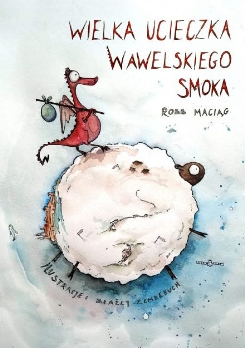 okładka Wielka Ucieczka Wawelskiego Smoka książka | Maciąg Robert