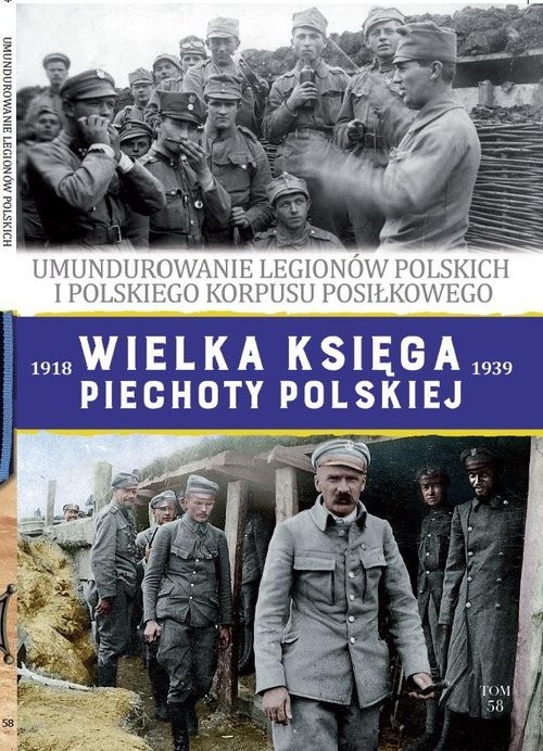 okładka Wielka Księga Piechoty Polskiej 58 Umundurowanie Legionów Polskich książka