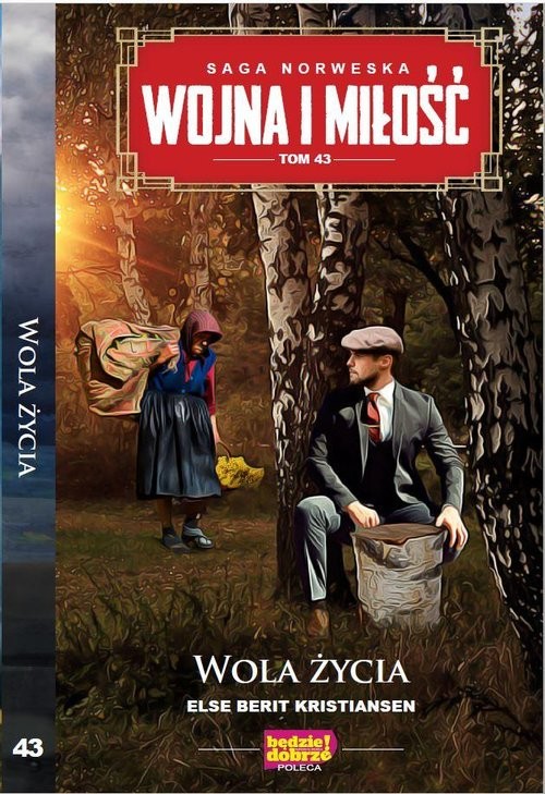 okładka Wojna i Miłość Tom 43 Wola życia książka | Else Berit Kristiansen