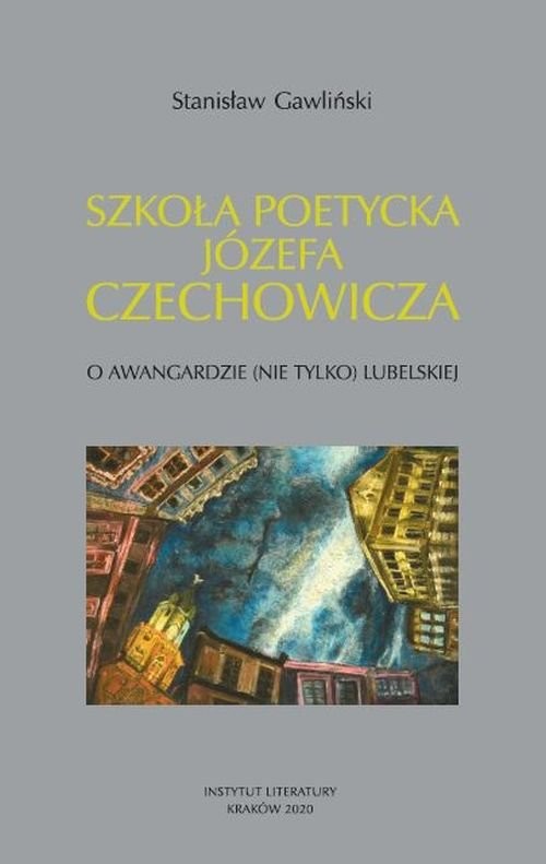 okładka Szkoła poetycka Józefa Czechowicza książka | Gawliński Stanisław