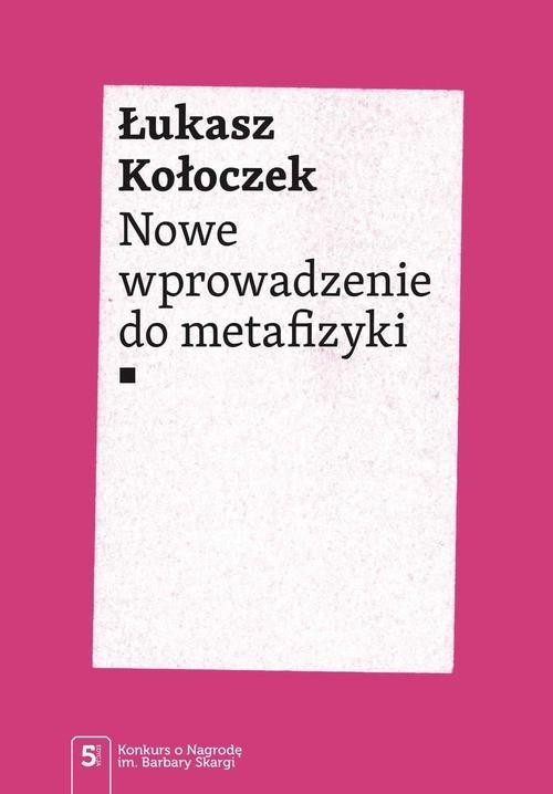 okładka Nowe wprowadzenie do metafizyki książka | Łukasz Kołoczek