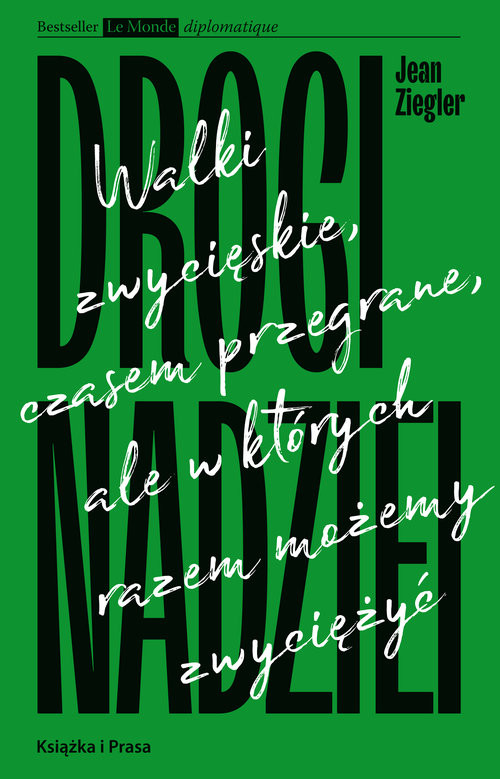 okładka Drogi nadziei Walki zwycięskie, czasem przegrane, ale w których razem możemy zwyciężyć. książka | Jean Ziegler