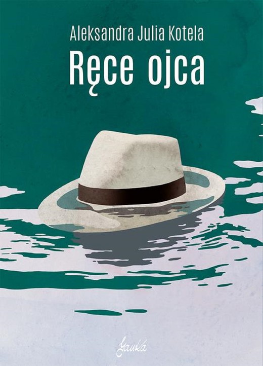 okładka Ręce ojca ebook | epub, mobi | Aleksandra Julia Kotela