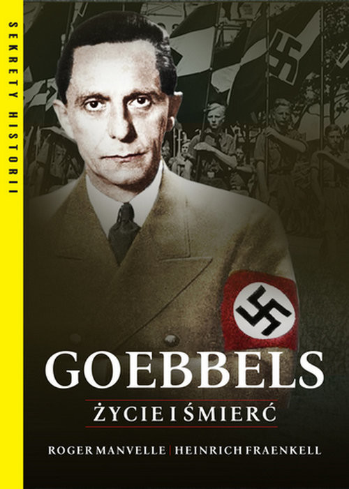 okładka Goebbels Życie i śmierć książka | Roger Manvell, Heinrich Fraenkel
