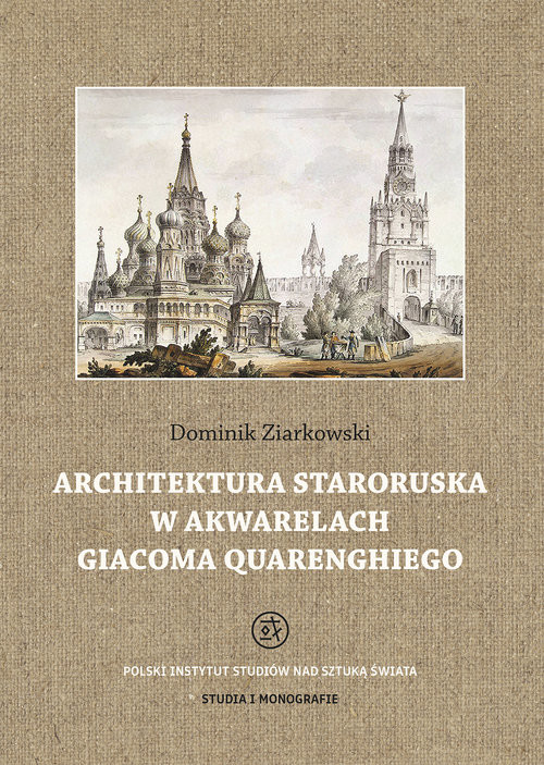 okładka Architektura staroruska w akwarelach Giacoma Quarenghiego książka | Dominik Ziarkowski