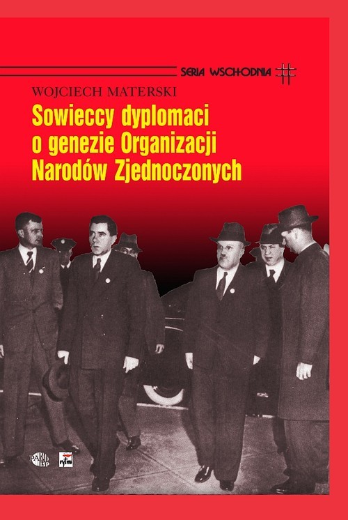 okładka Sowieccy dyplomaci o genezie Organizacji Narodów Zjednoczonych książka | Wojciech Materski