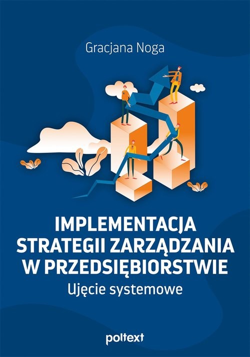 okładka Implementacja strategii zarządzania w przedsiębiorstwie Ujęcie systemowe książka | Noga Gracjana