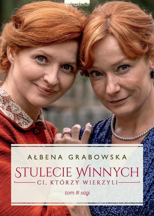 okładka Stulecie Winnych. Ci, którzy wierzyli. Tom 3 (wydanie serialowe) ebook | epub, mobi | Ałbena Grabowska