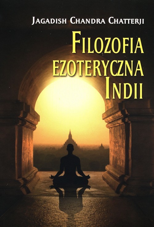 okładka Filozofia ezoteryczna Indii książka | Jagadish Chandra Chatterji
