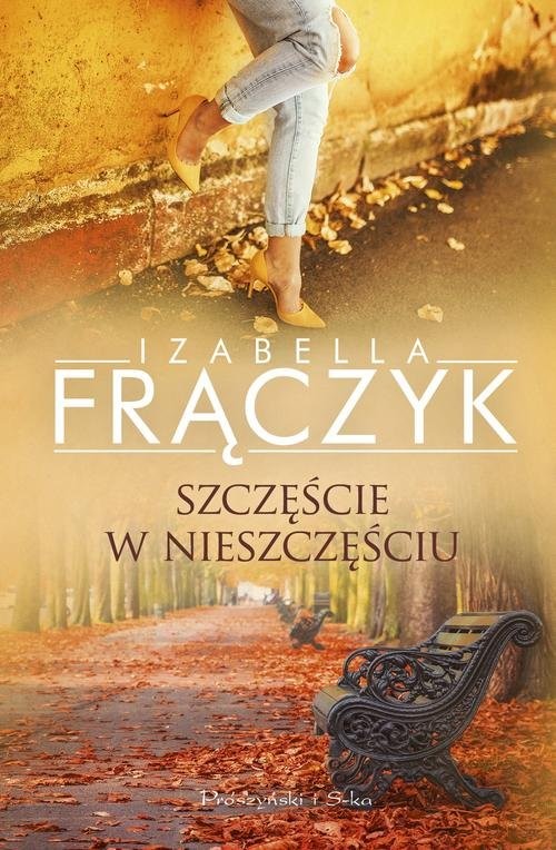 okładka Szczęście w nieszczęściu książka | Izabella Frączyk