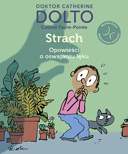 okładka Strach. Opowieści o oswajaniu lęku
 książka | Catherine Dolto, Colline Faure-Poirée
