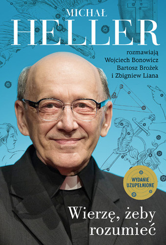 okładka Wierzę, żeby rozumieć (2021) książka | Michał Heller, Wojciech Bonowicz, Bartosz Brożek, Zbigniew Liana