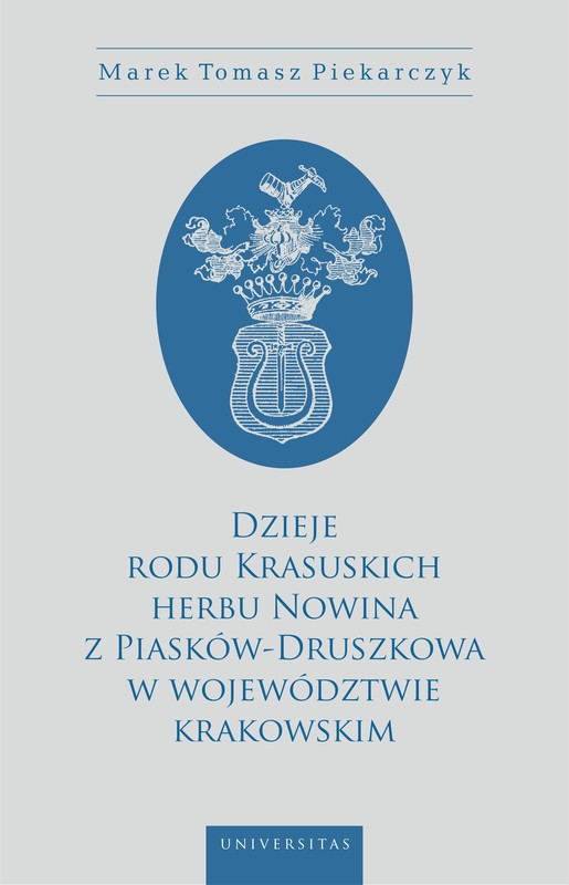 okładka Dzieje rodu Krasuskich herbu Nowina z Piasków-Druszkowa w województwie krakowskim ebook | pdf | Marek Tomasz Piekarczyk