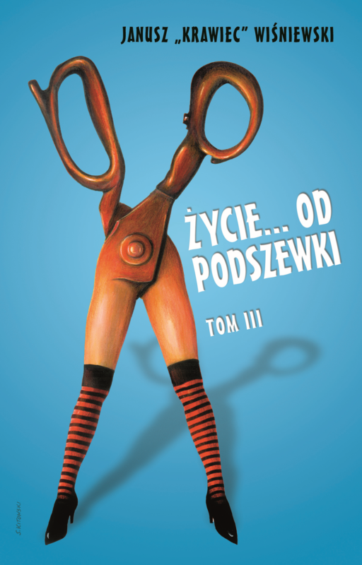 okładka Życie od podszewki. Tom 3 ebook | epub, mobi | Janusz "Krawiec" Wiśniewski