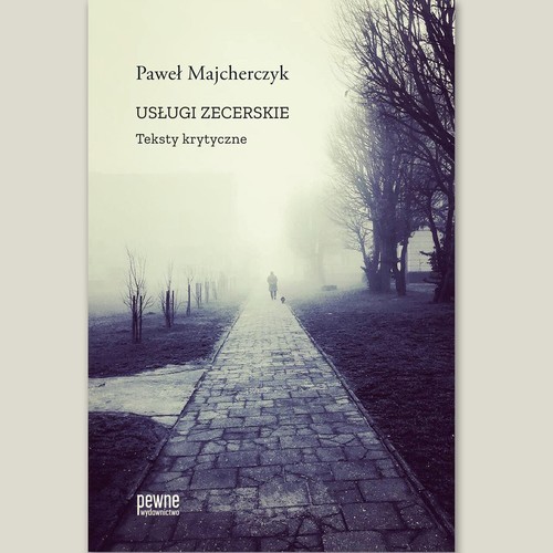 okładka Usługi zecerskie. Teksty krytyczne książka | Majcherczyk Paweł