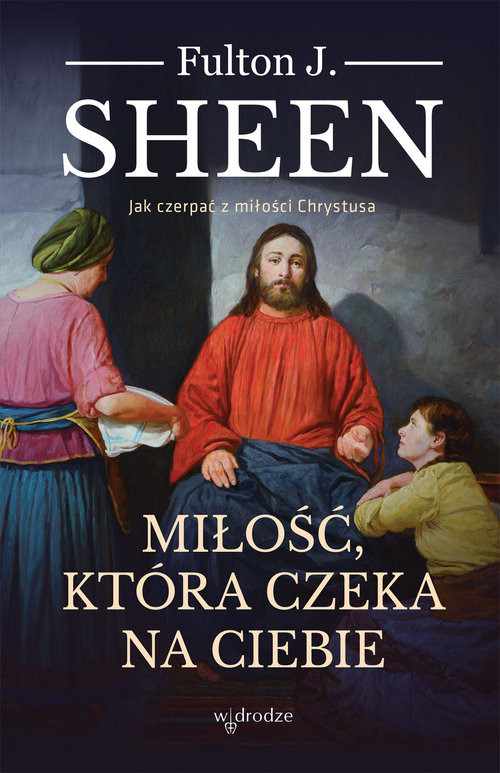 okładka Miłość która czeka na ciebie książka | Fulton J. Sheen