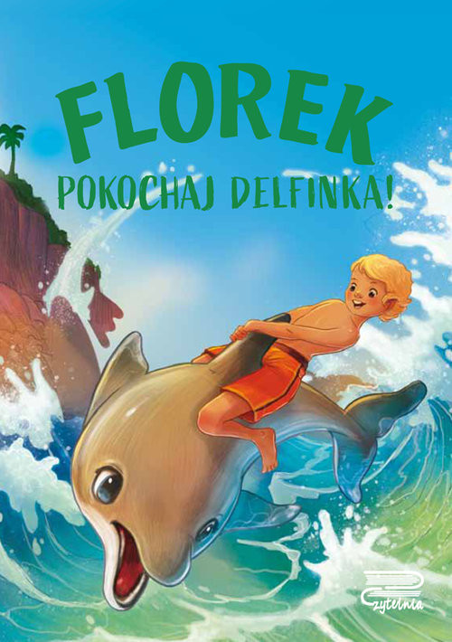 okładka Florek Pokochaj delfinka! książka