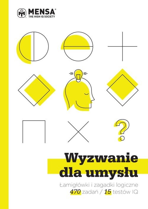 okładka Wyzwanie dla umysłu Łamigłówki i zagadki logiczne w 15 testach IQ książka | John Bremner, Philip Carter, Ken Russell