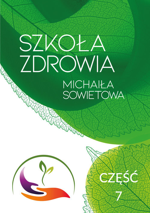 okładka Szkoła Zdrowia Michaiła Sowietowa Część 7 Addenda książka | Sowietow Michaił