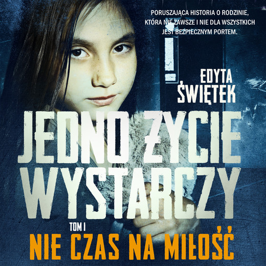 okładka Jedno życie wystarczy. Nie czas na miłość audiobook | MP3 | Edyta Świętek