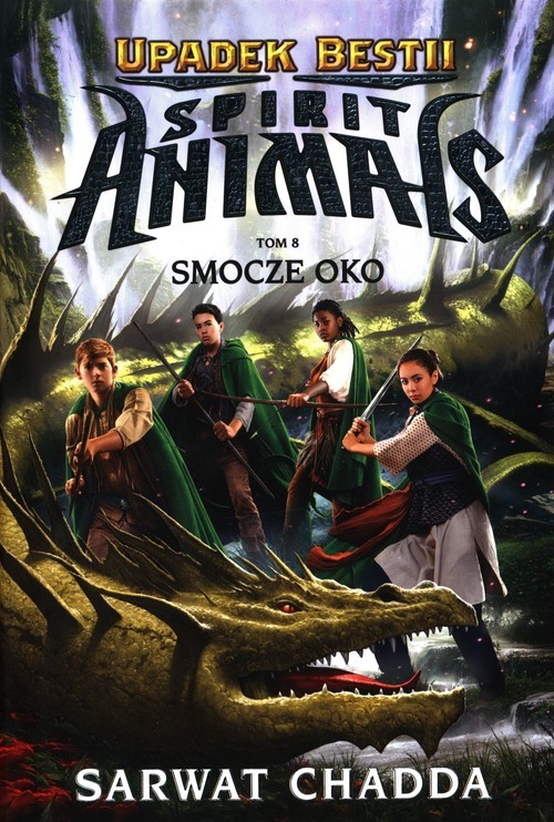 okładka Spirit Animals Upadek bestii Tom 8 Smocze oko książka | Sarwat Chadda