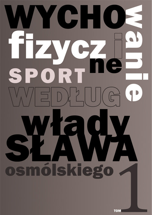 okładka Wychowanie fizyczne i sport według Władysława Osmólskiego 1 książka | Osmólski Władysław