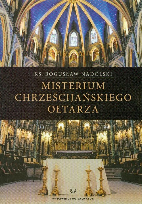 okładka Misterium chrześcijańskiego ołtarza książka | Bogusław Nadolski