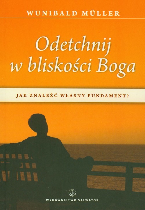 okładka Odetchnij w bliskości Boga Jak znaleźć własny fundament? książka | Wunibald Müller