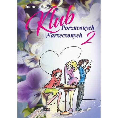 okładka Klub Porzuconych Narzeczonych 2 książka | Joanna Nowak