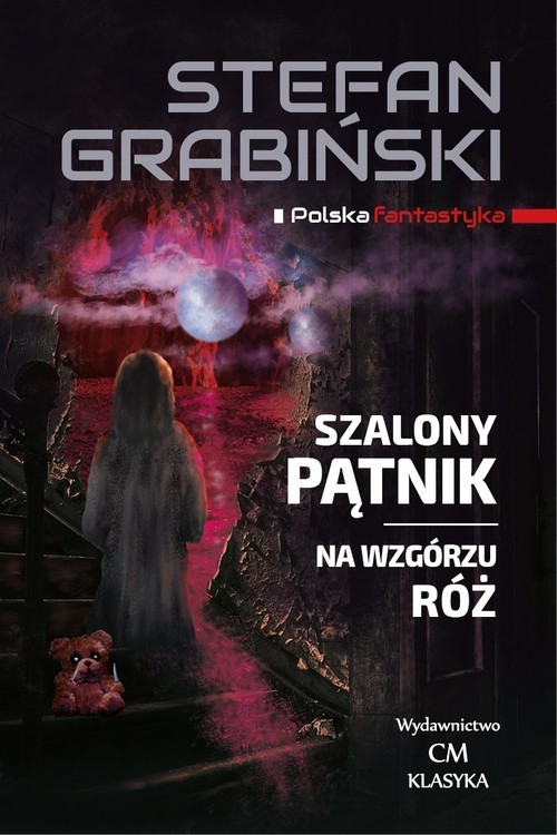 okładka Szalony Pątnik Na wzgórzu róż książka | Grabinski Stefan
