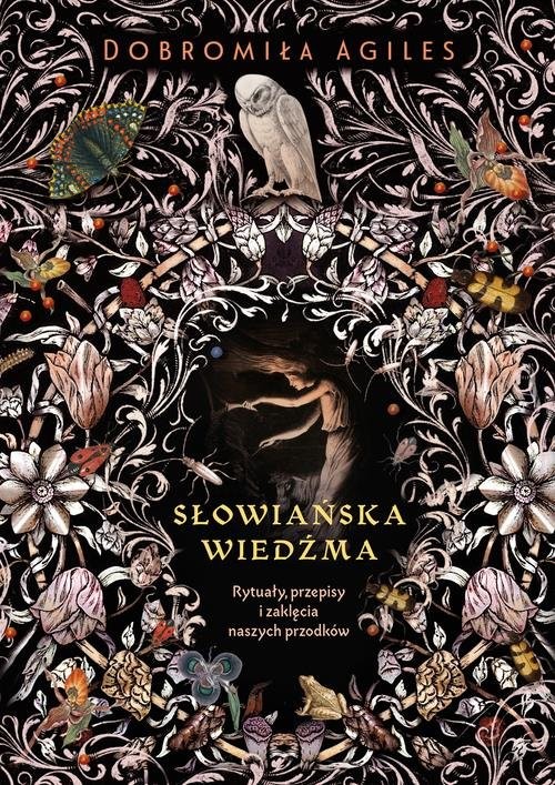 okładka Słowiańska wiedźma Rytuały, przepisy i zaklęcia naszych przodków książka | Agiles Dobromiła