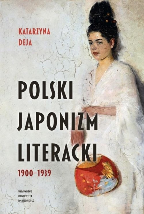 okładka Polski japonizm literacki 1900-1939 książka | Deja Katarzyna