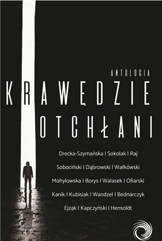 okładka Krawędzie otchłani ebook | epub, mobi | Krzysztof T. Dąbrowski, E. Raj, Robert Kapczyński, Michał Jan Sobociński, Paweł Ofiarski, Przemysław Kubisiak, Barbara Drecka-Szymańska, Bartosz Sokolak, Mateusz Kanik, Karol Walasek, Dariusz Bednarczyk, Dariusz Bednarczyk, Agnieszka Mohylowska, Janusz Borys, Radosław Wandzel, Piotr Wałkówski, Bartosz Elzajk