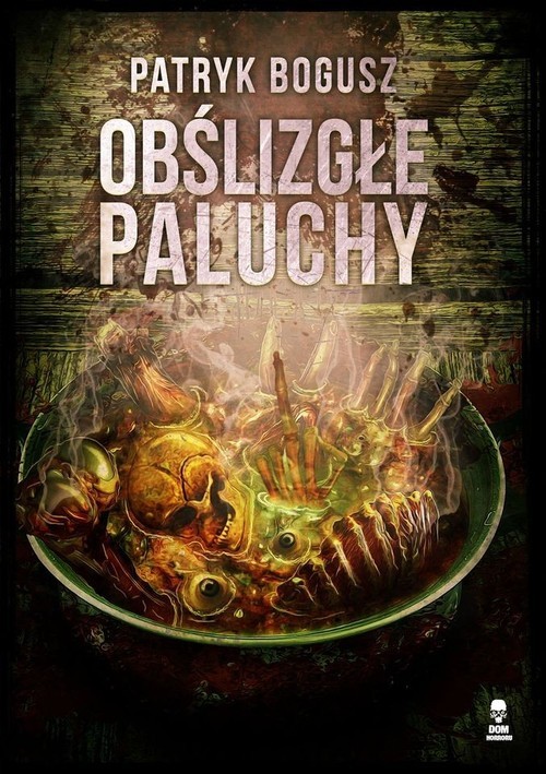 okładka Obślizgłe paluchy książka | Bogusz patryk